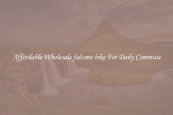 Affordable Wholesale falcone bike For Daily Commute
