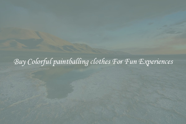 Buy Colorful paintballing clothes For Fun Experiences