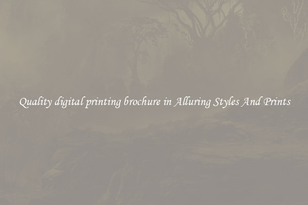 Quality digital printing brochure in Alluring Styles And Prints