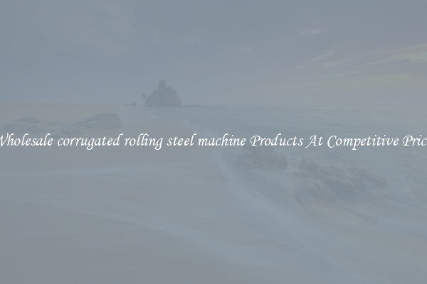 Wholesale corrugated rolling steel machine Products At Competitive Prices