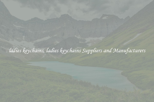 ladies keychains, ladies keychains Suppliers and Manufacturers