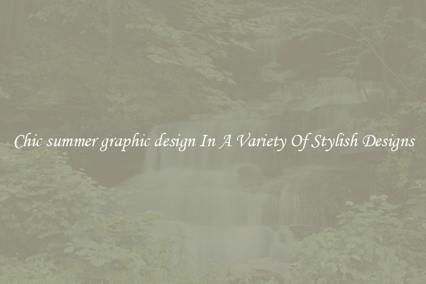 Chic summer graphic design In A Variety Of Stylish Designs