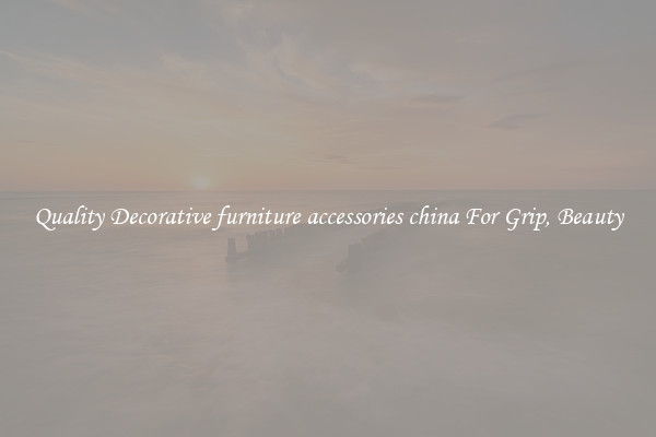 Quality Decorative furniture accessories china For Grip, Beauty
