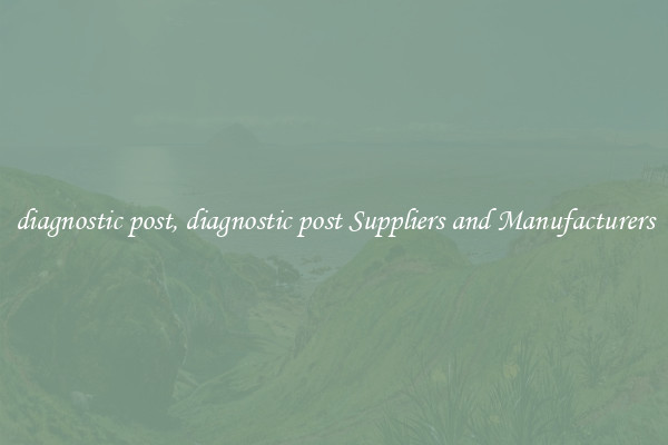 diagnostic post, diagnostic post Suppliers and Manufacturers