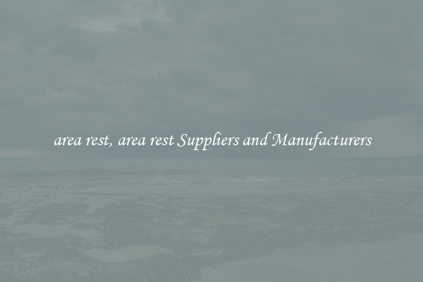area rest, area rest Suppliers and Manufacturers