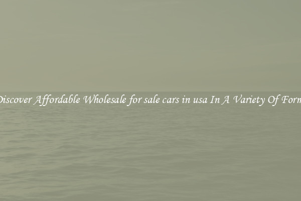 Discover Affordable Wholesale for sale cars in usa In A Variety Of Forms