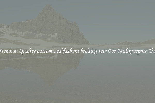 Premium Quality customized fashion bedding sets For Multipurpose Use