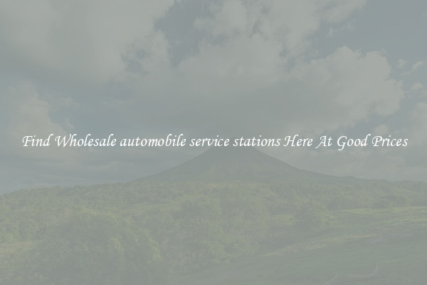 Find Wholesale automobile service stations Here At Good Prices