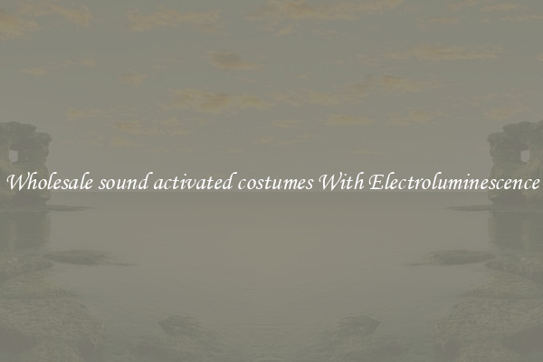 Wholesale sound activated costumes With Electroluminescence