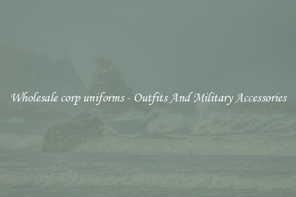 Wholesale corp uniforms - Outfits And Military Accessories