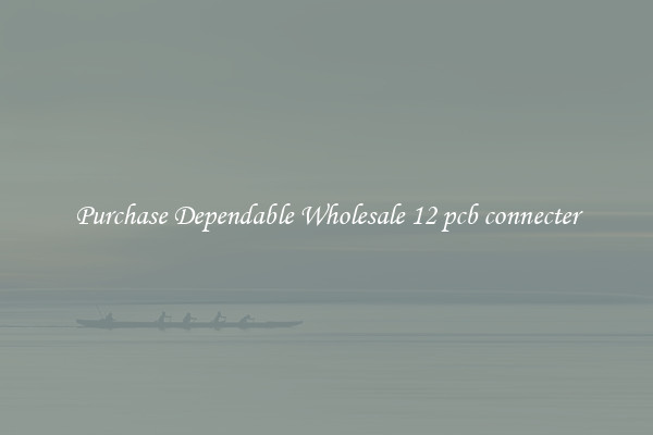 Purchase Dependable Wholesale 12 pcb connecter
