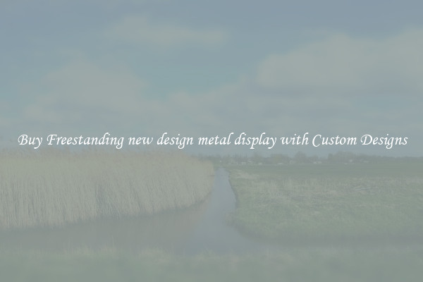 Buy Freestanding new design metal display with Custom Designs