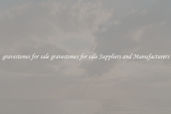 gravestones for sale gravestones for sale Suppliers and Manufacturers