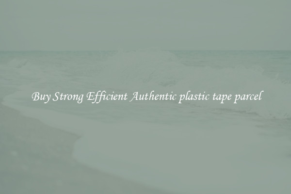Buy Strong Efficient Authentic plastic tape parcel