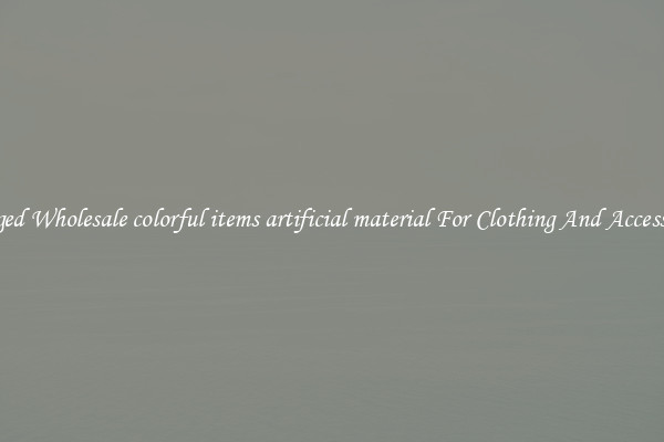 Rugged Wholesale colorful items artificial material For Clothing And Accessories