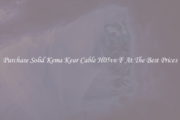 Purchase Solid Kema Keur Cable H05vv F At The Best Prices