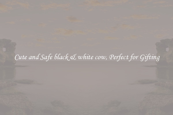 Cute and Safe black & white cow, Perfect for Gifting