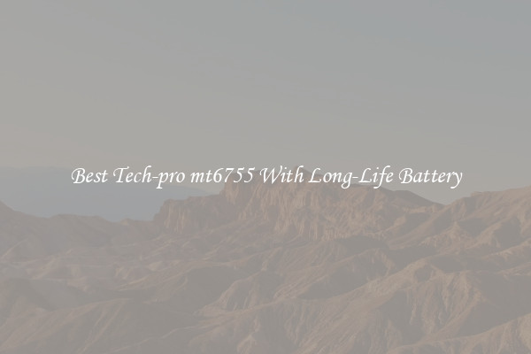Best Tech-pro mt6755 With Long-Life Battery